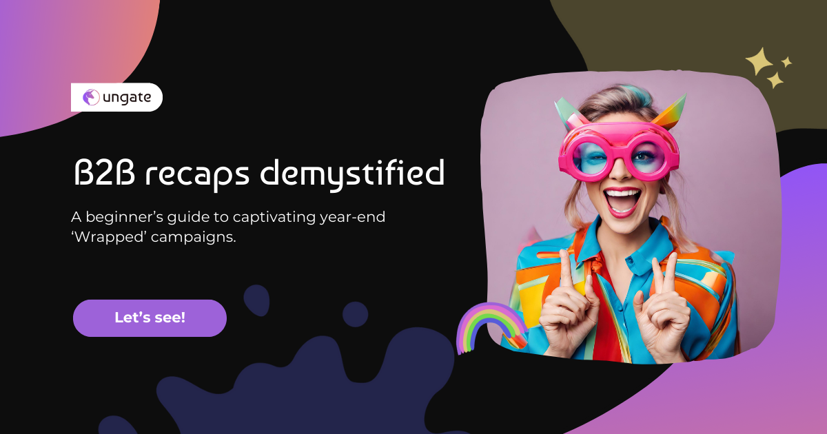 B2B recaps demystified: A beginner’s guide to year-end ‘Wrapped’ campaigns